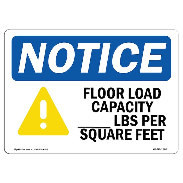 Safety Sign, OSHA Notice, 12" Height, NOTICE Floor Load Capacity Per Square Foot Sign, Landscape